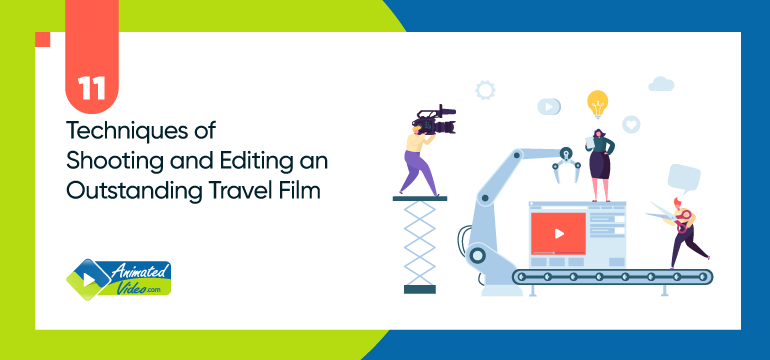 11-techniques-of-shooting-and-editing-an-outstanding-travel-film