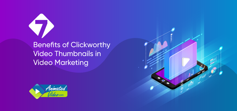 7-benefits-of-clickworthy-video-thumbnails-in-video-marketing